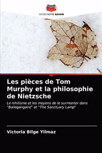 Les pièces de Tom Murphy et la philosophie de Nietzsche