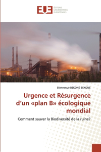 Urgence et Résurgence d'un plan B écologique mondial
