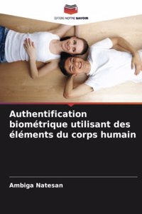 Authentification biométrique utilisant des éléments du corps humain