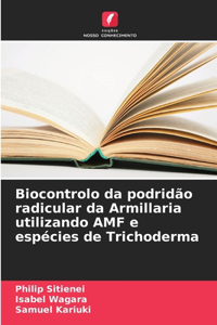 Biocontrolo da podridão radicular da Armillaria utilizando AMF e espécies de Trichoderma