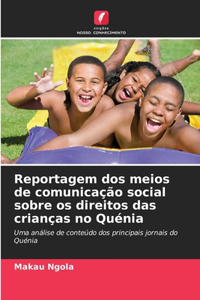Reportagem dos meios de comunicação social sobre os direitos das crianças no Quénia