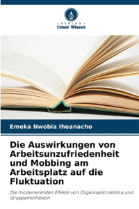 Die Auswirkungen von Arbeitsunzufriedenheit und Mobbing am Arbeitsplatz auf die Fluktuation