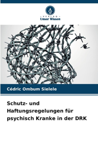 Schutz- und Haftungsregelungen für psychisch Kranke in der DRK