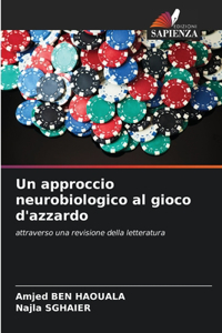 Un approccio neurobiologico al gioco d'azzardo