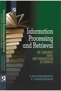 Information Processing And Retrieval In Library And Information Science