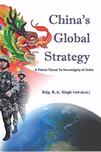 China's Global Strategy: A Potent Threat to Sovereignty of India