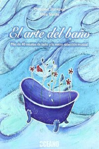 El arte del bano: Los beneficios y las virtudes del bano en el bienestar cotidiano (Ilustrados) (Spanish Edition)