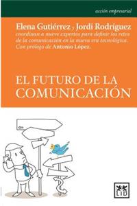 El Futuro de la Comunicación