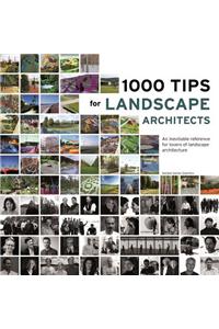1000 Tips for Landscape Architects: An Inevitable Reference for Lovers of Landscape Architecture