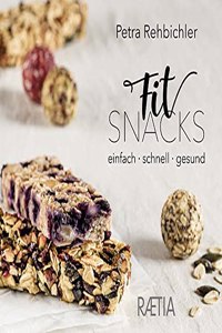 Fitsnacks: Einfach, schnell, gesund