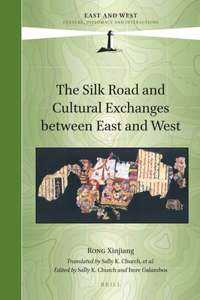 Silk Road and Cultural Exchanges Between East and West