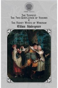 The Tempest, The Two Gentlemen of Verona & The Merry Wives of Windsor