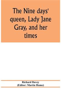 nine days' queen, Lady Jane Gray, and her times