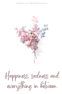 Happiness, sadness and everything in between