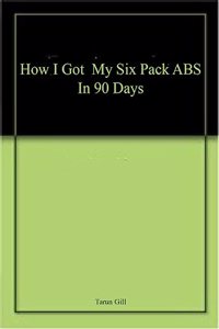 How I Got My Six Pack ABS In 90 Days