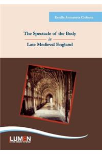 The Spectacle of the Body in Late Medieval England