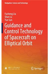 Guidance and Control Technology of Spacecraft on Elliptical Orbit