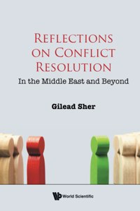 Reflections on Conflict Resolution: In the Middle East and Beyond