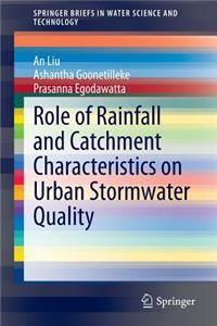 Role of Rainfall and Catchment Characteristics on Urban Stormwater Quality