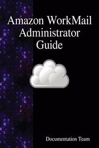 Amazon WorkMail Administrator Guide