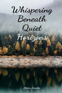 Whispering Beneath Quiet Horizons