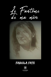 fantôme de ma mère