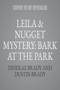 Leila & Nugget Mystery: Bark at the Park