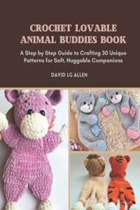 Crochet Lovable Animal Buddies Book