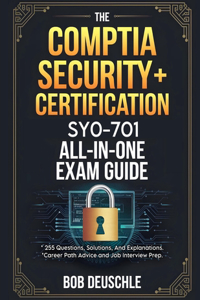 Ace Your Comptia Security + SY0-701 In Weeks