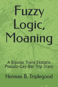Fuzzy Logic, Moaning