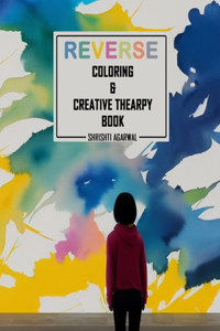 Reverse coloring & creative therapy book