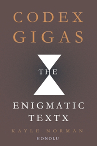 Codex Gigas the Enigmatic Textx