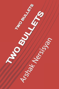 Two Bullets