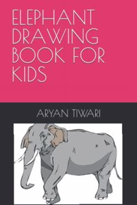 Elephant Drawing Book for Kids