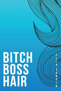 Bitch Boss Hair