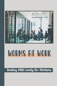 Worms At Work
