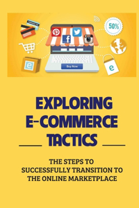 Exploring E-Commerce Tactics