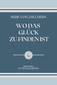 Wo Das Gluck Zu Finden Ist