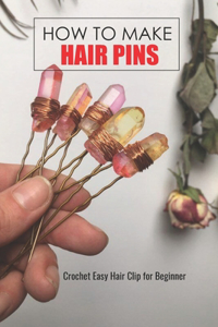 How To Make Hair Pins