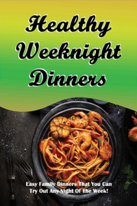 Healthy Weeknight Dinners