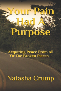 Your Pain Had A Purpose