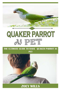 Quaker Parrot as Pet