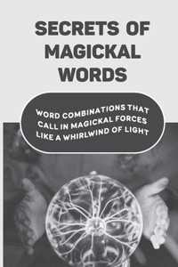 Secrets Of Magickal Words