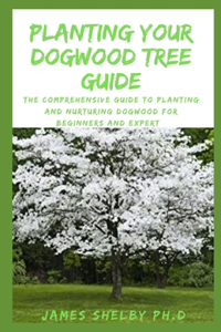 Planting Your Dogwood Tree Guide