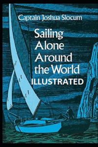 Sailing Alone Around the World Illustrated