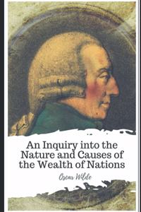 An Inquiry into the Nature and Causes of the Wealth of Nations