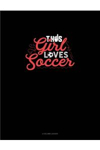 This Girl Loves Soccer