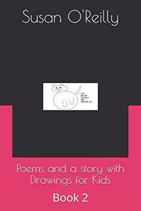 Poems and a story with Drawings for Kids