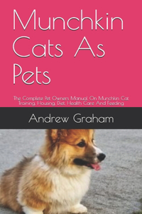 Munchkin Cats As Pets