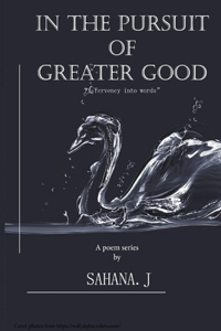 In the Pursuit of Greater Good